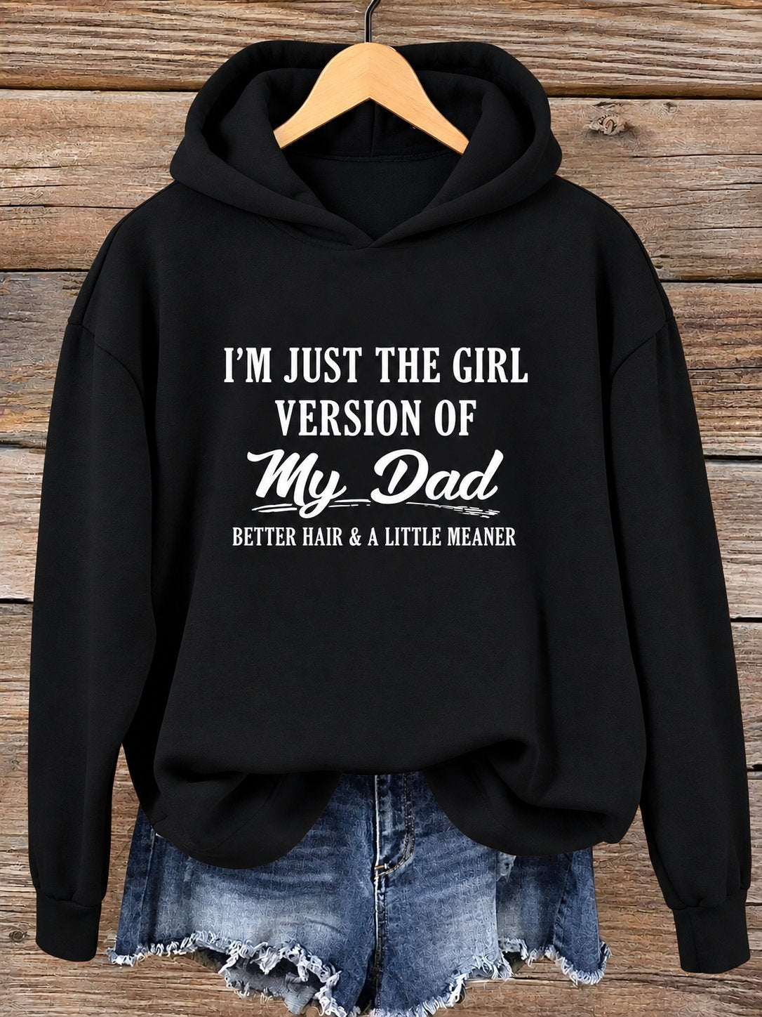 I'm Just The Girl Version Of My Dad Hoodie