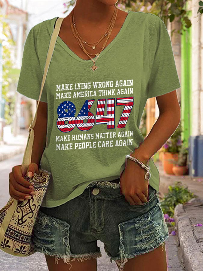 V-neck 8647 Make Lying Wrong Again Make America Think Again Make Humans Matter Again Make People Care Again 8647 Print T-shirt
