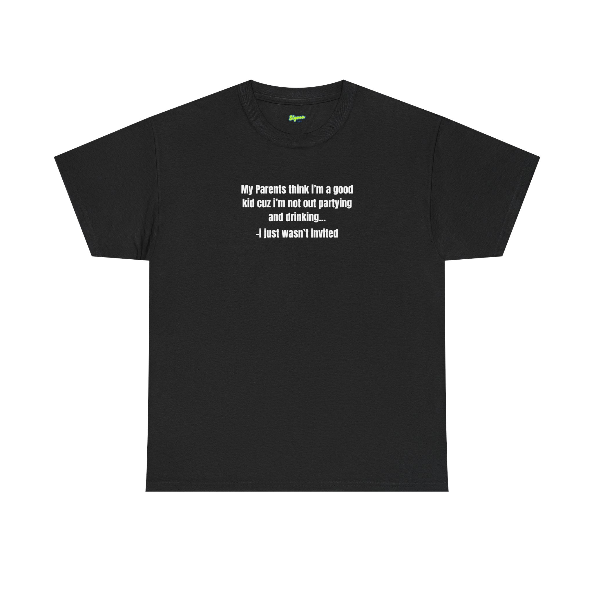 "i just wasn't invited" T-Shirt
