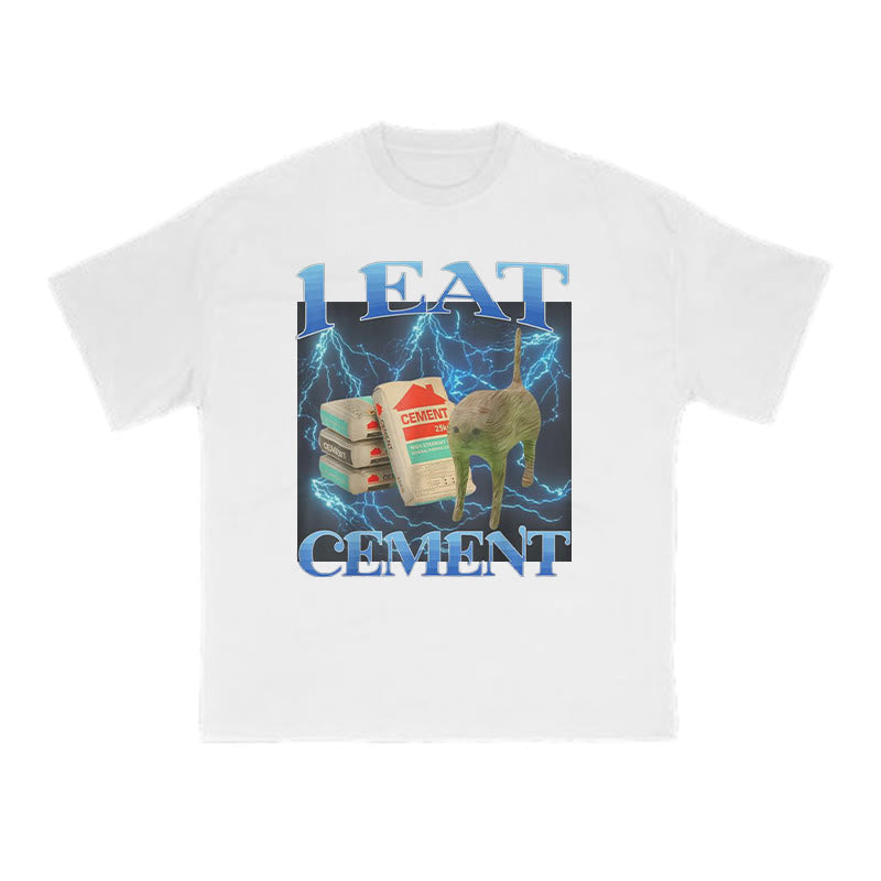 Unisex I Eat Cement Print T-shirt