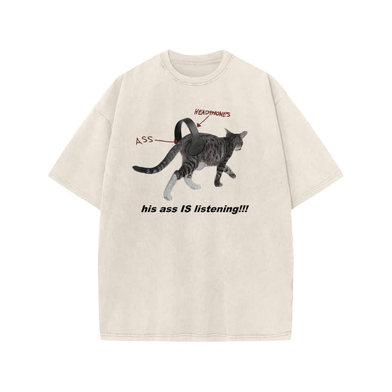 Unisex  "His Ass Is Listening" Fun Cat Pattern Print Acid Washed T-shirt