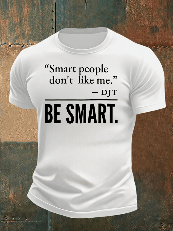 Men's  Smart people don't like me  Printed Casual  T-Shirt