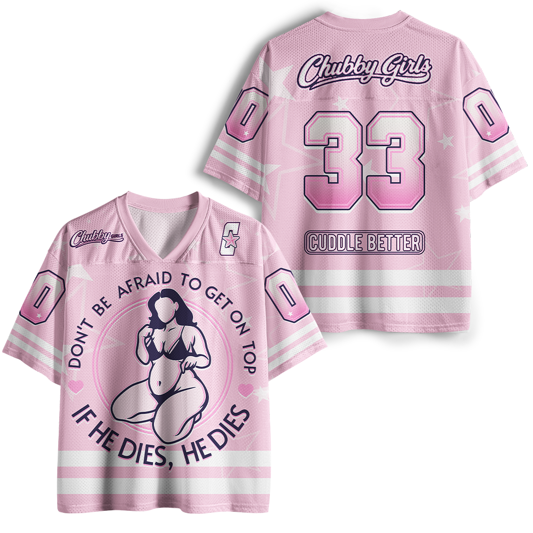 Vintage Don'T Be Afraid To Be On Top If He Dies  Mesh Jersey