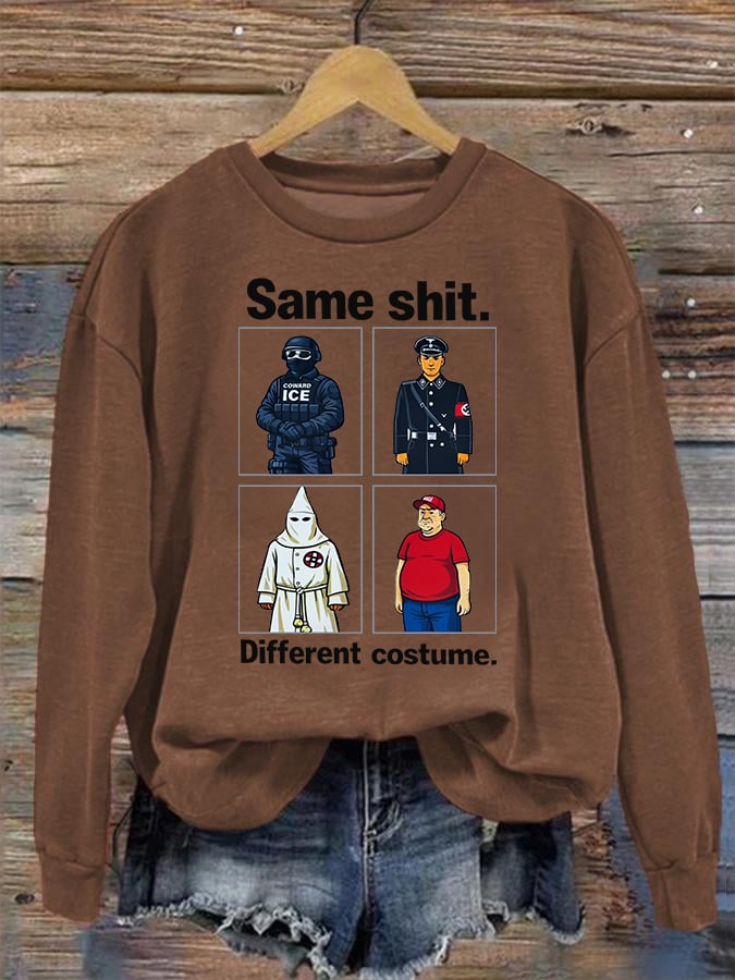 Women's  Same shit Different costume  Print  Sweater