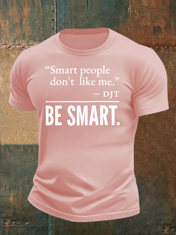 Men's  Smart people don't like me  Printed Casual  T-Shirt