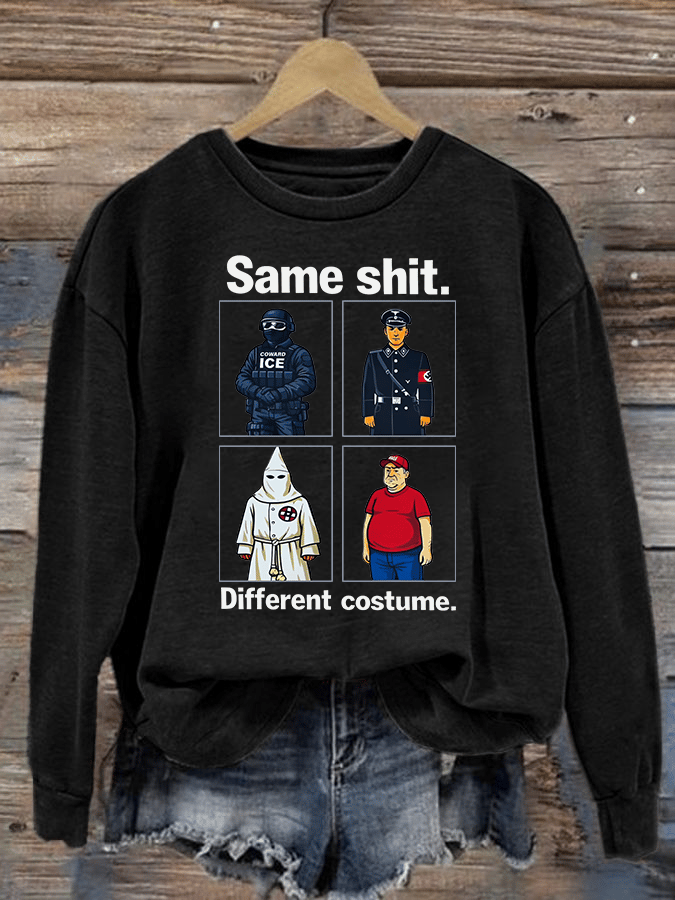 Women's  Same shit Different costume  Print  Sweater