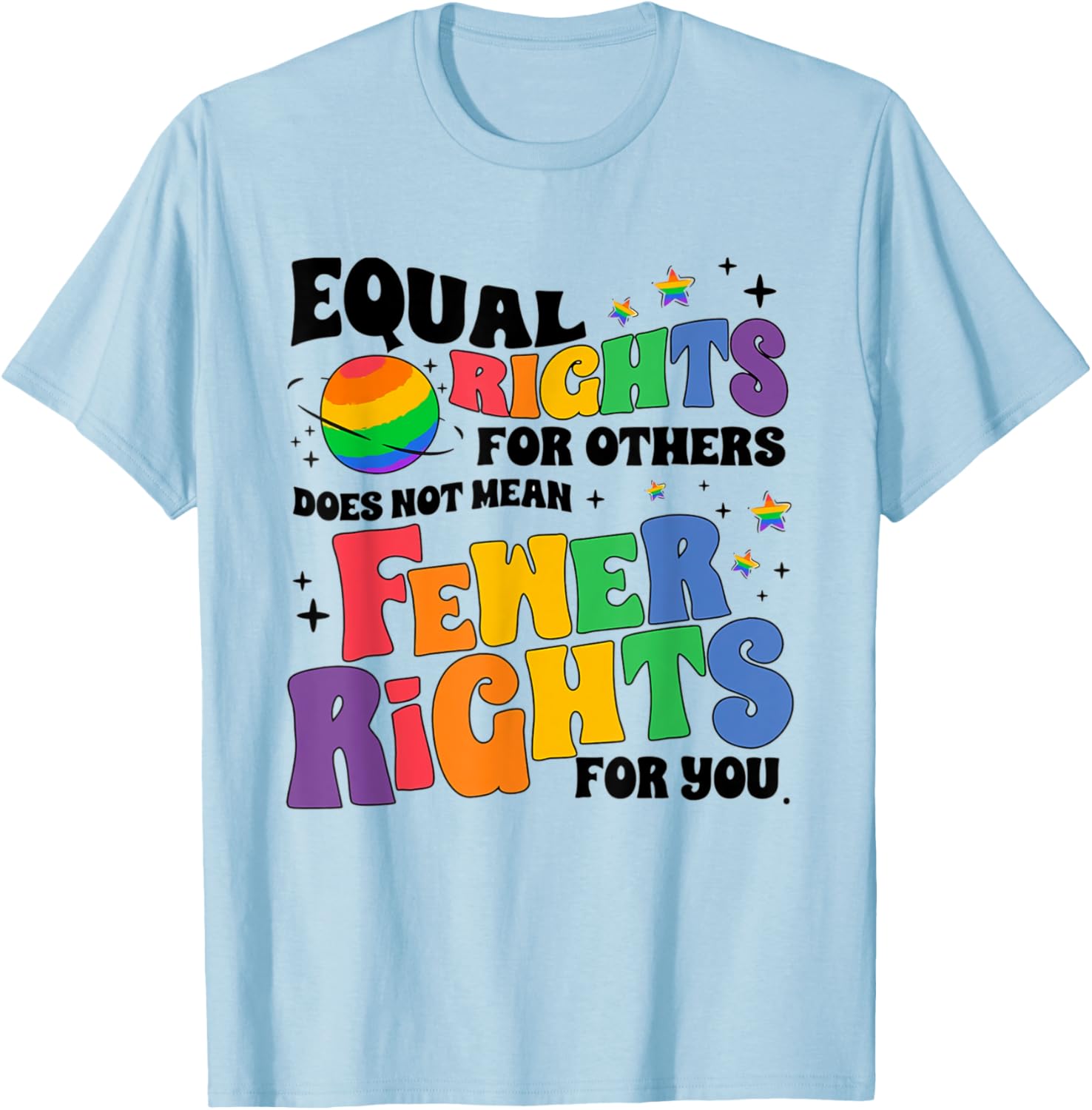 Men's model The equal rights of others do not mean a reduction in LGBTQ rights   T-Shirt