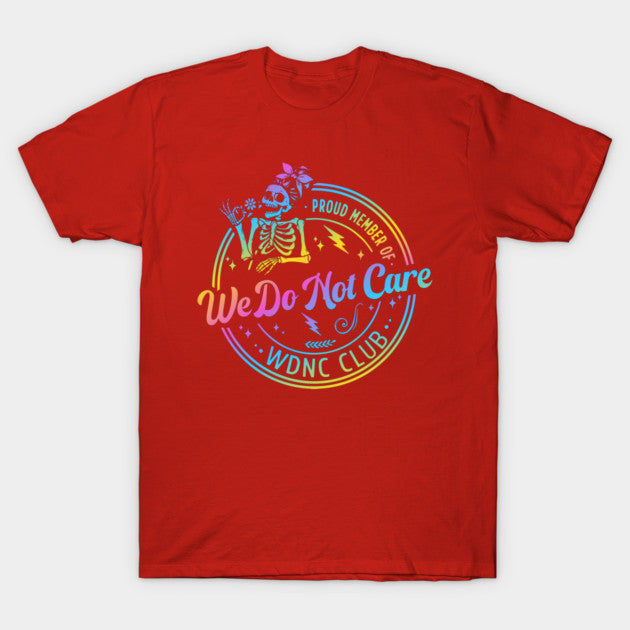 Proud Member Of WDNC Club We Do Not Care Club Perimenopause Edition T-Shirt