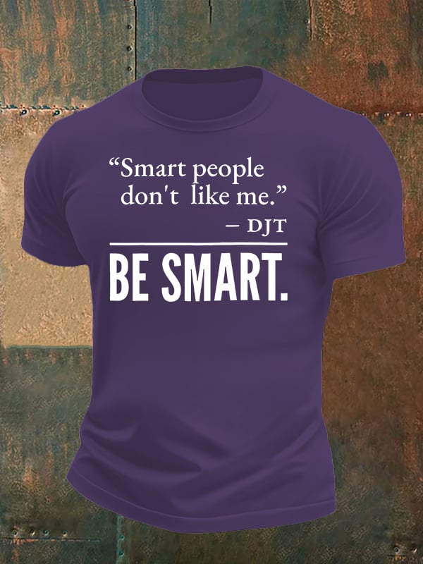 Men's  Smart people don't like me  Printed Casual  T-Shirt