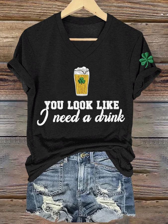 Women's You Look Like I Need A Drink Print V Neck T-shirt