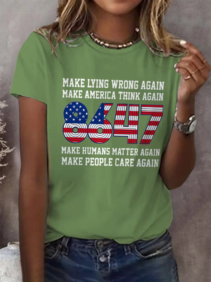 Retro 8647 Make Lying Wrong Again Make America Think Again Make Humans Matter Again Make People Care Again 8647 Print T-Shirt