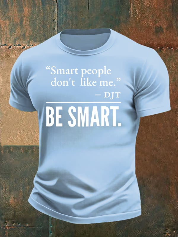Men's  Smart people don't like me  Printed Casual  T-Shirt