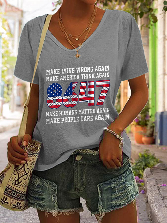 V-neck 8647 Make Lying Wrong Again Make America Think Again Make Humans Matter Again Make People Care Again 8647 Print T-shirt