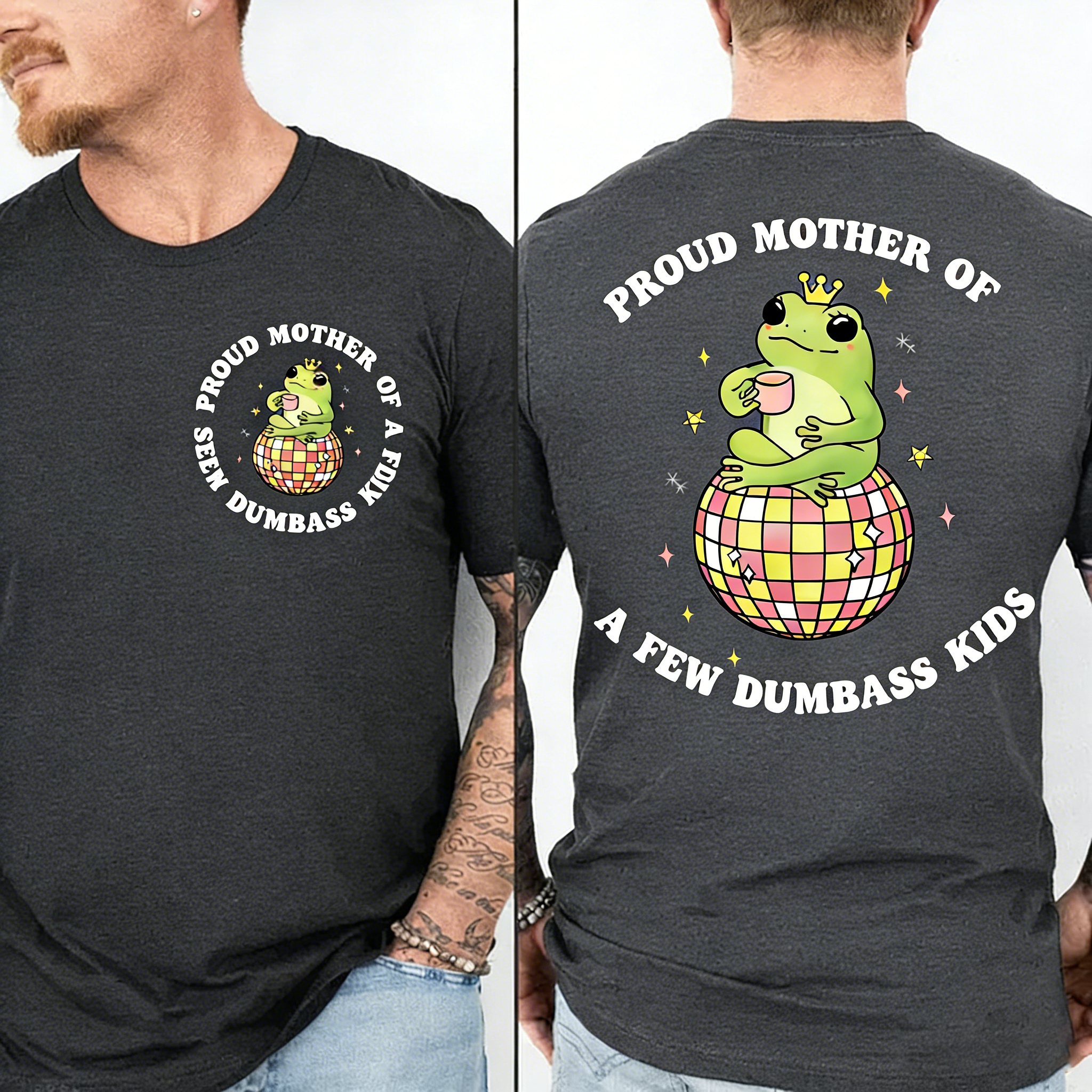 Men's Proud Mother of a Few Dumbass Kids Double Sides T-Shirt