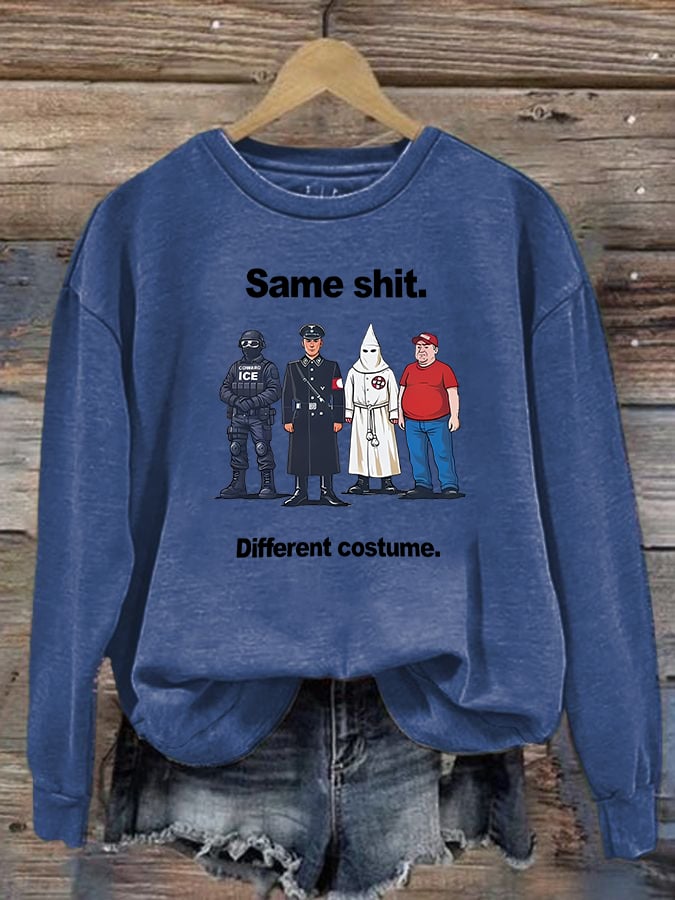 Women's  Same shit Different costume  Print  Sweater