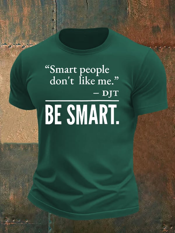 Men's  Smart people don't like me  Printed Casual  T-Shirt