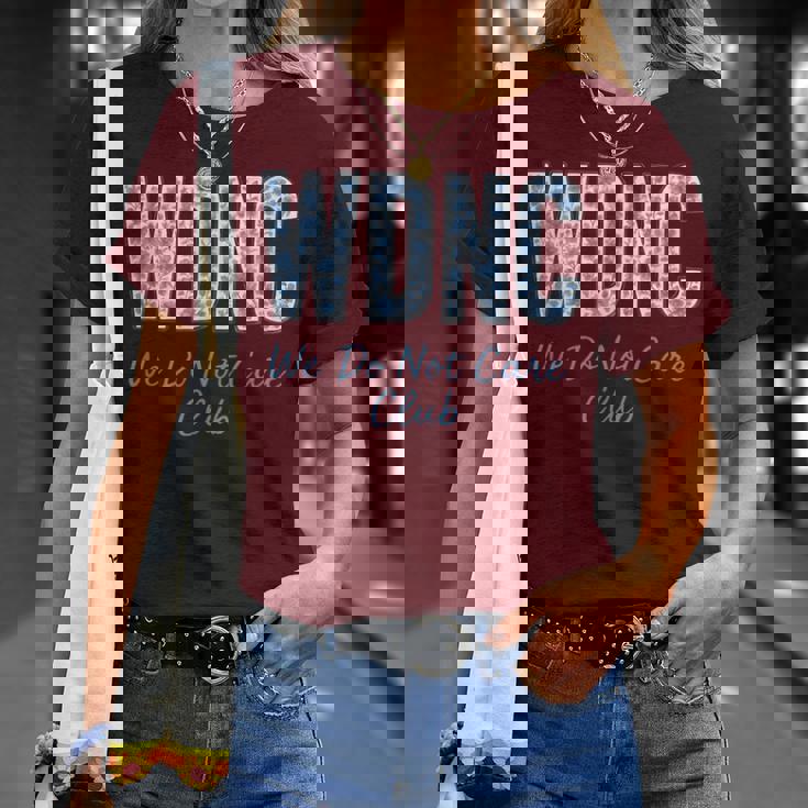 Women's Wdnc We Do Not Care Club T-Shirt