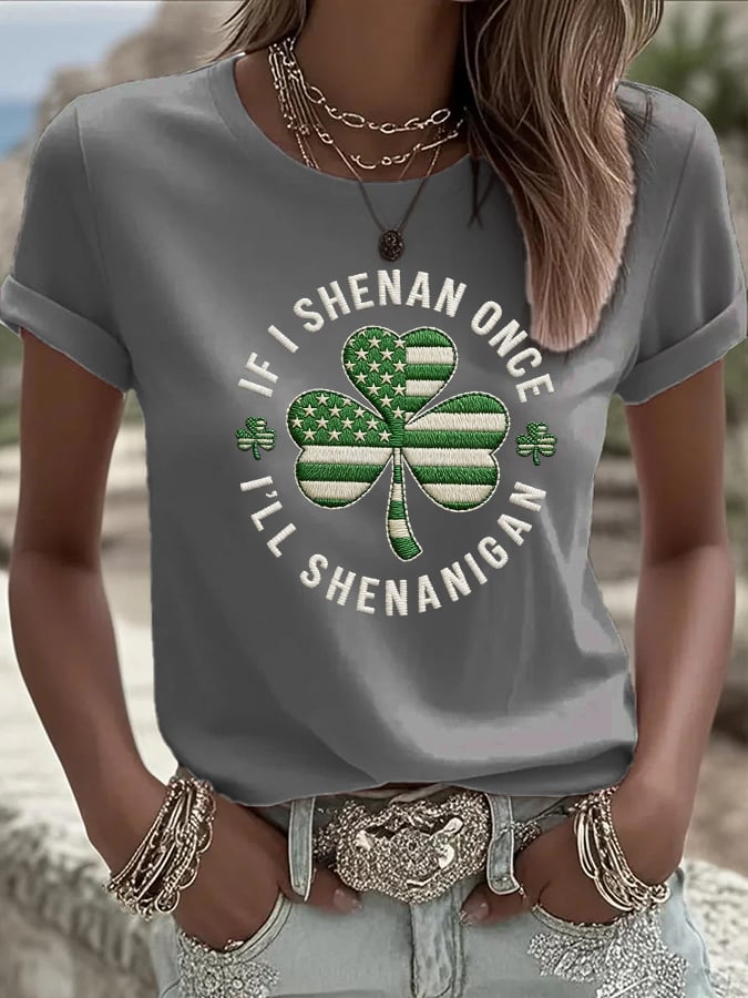 Women's If I Shenan Once I'll Shenanigan T-shirt