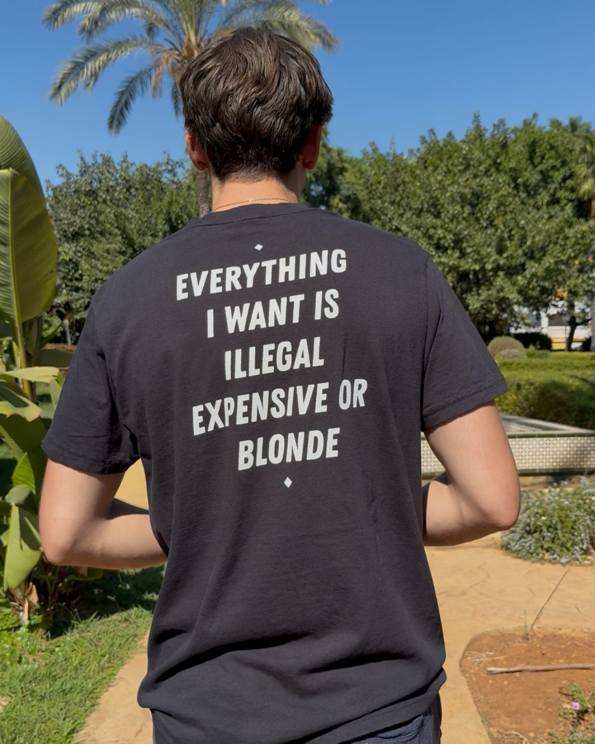 EVERYTHING I WANT IS ILLEGAL, EXPENSIVE OR BLONDE (BLACK)