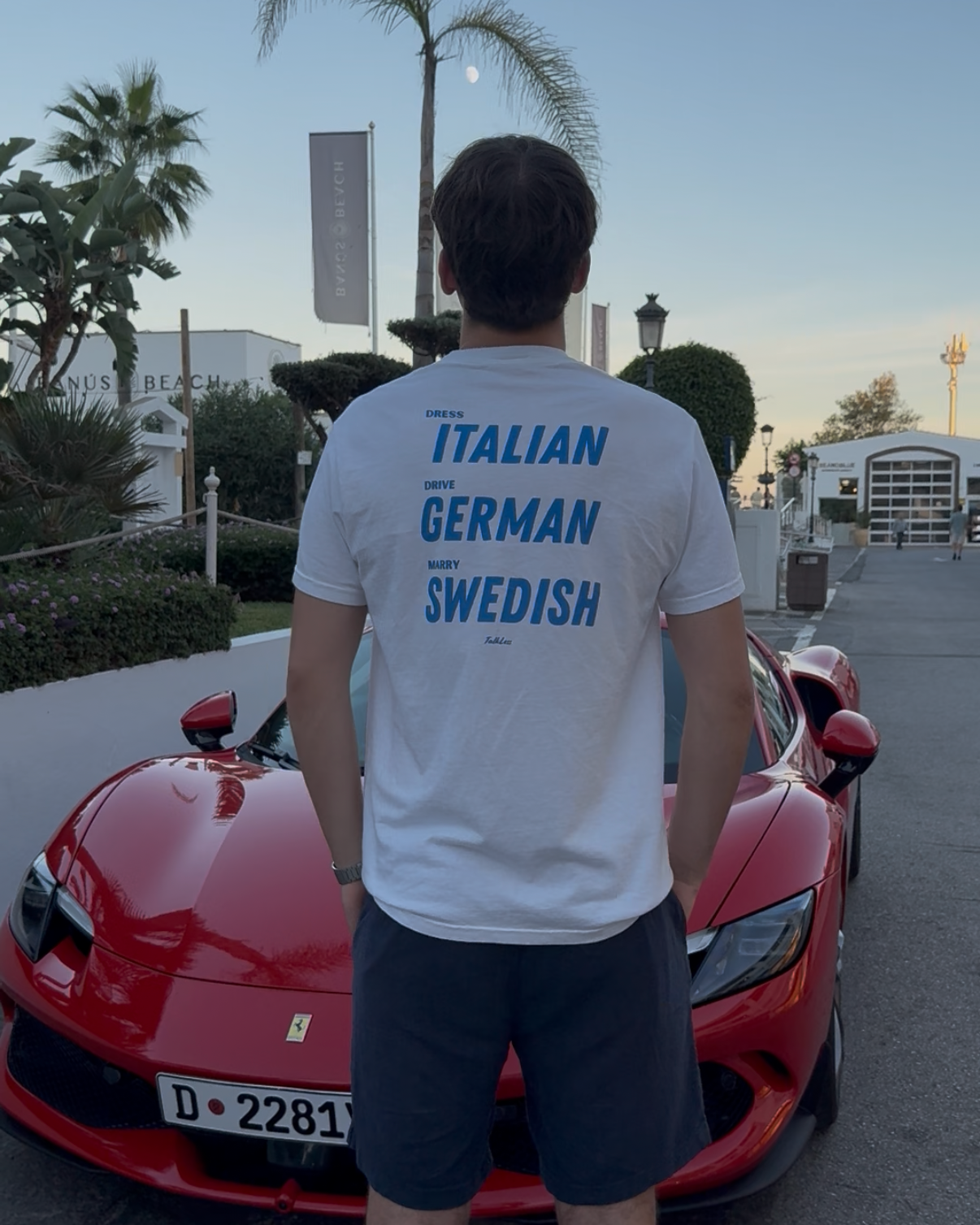 DRESS ITALIAN, DRIVE GERMAN, MARRY SWEDISH