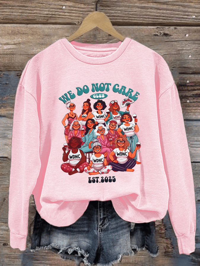 Women's  We don't care about club print  Sweatshirt