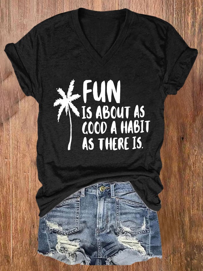 V-Neck Retro Fun Is About As Good A Habit As There Is Print T-Shirt