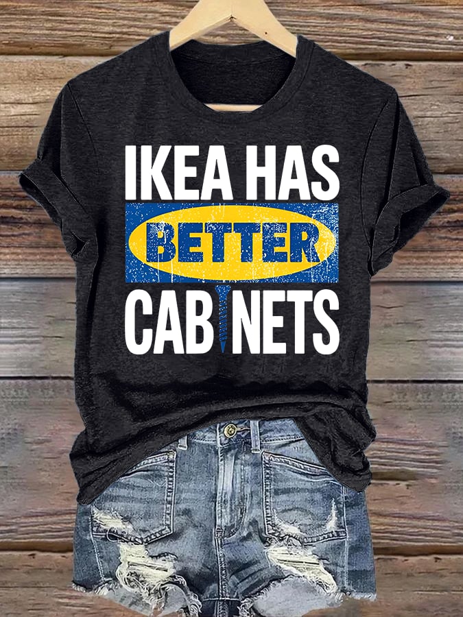 Women's  Ikea has better cabinet Classic  Print T-Shirt