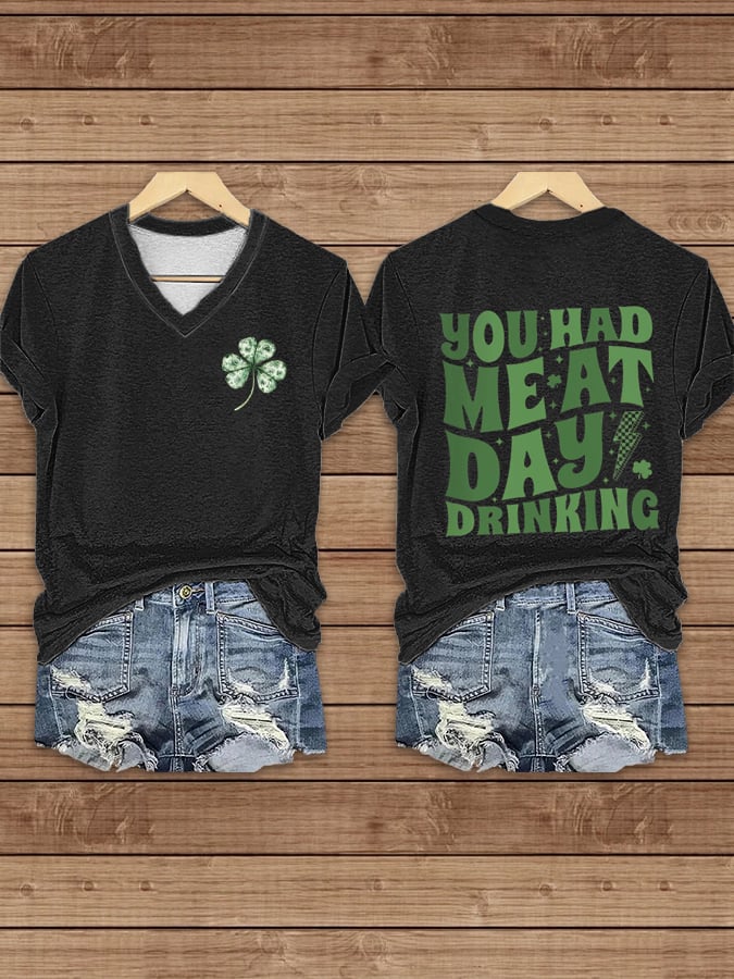 Women's St. Patrick's Day You Had Me At Day Drinking Printed V-Neck T-Shirt