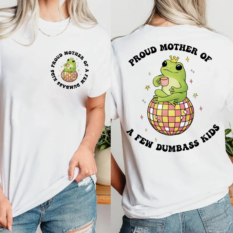 Women's Proud Mother of a Few Dumbass Kids Double Sides T-Shirt