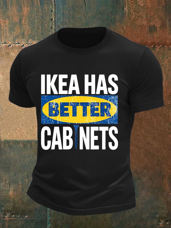🔥Buy 3 Get 15% Off🔥Men's  Ikea has better cabinet Classic  Print T-Shirt