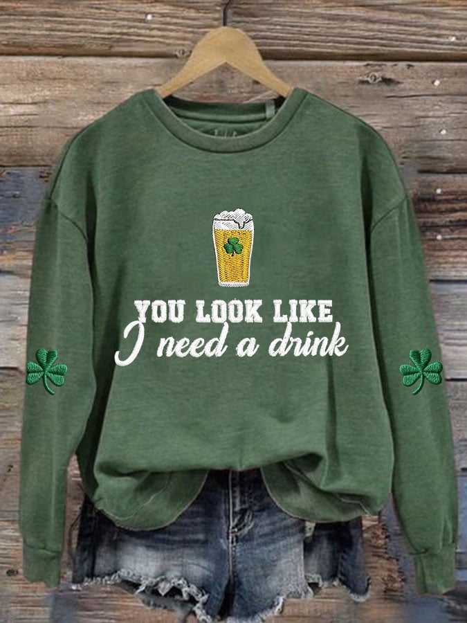 Women's You Look Like I Need A Drink Print Casual Sweatshirt