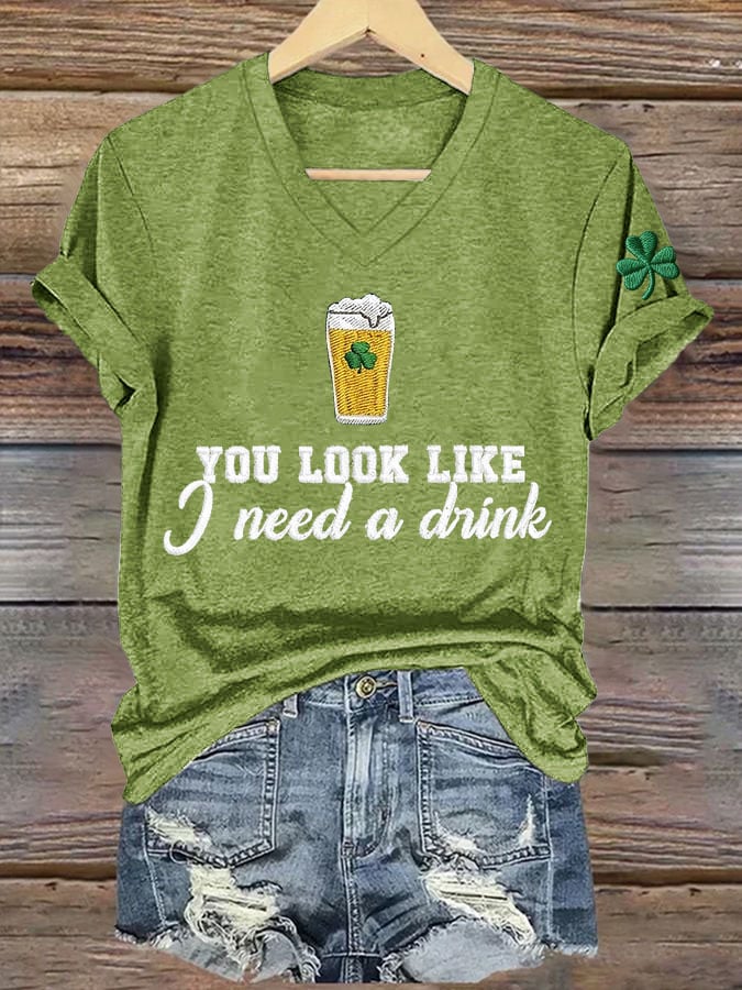 Women's You Look Like I Need A Drink Print V Neck T-shirt