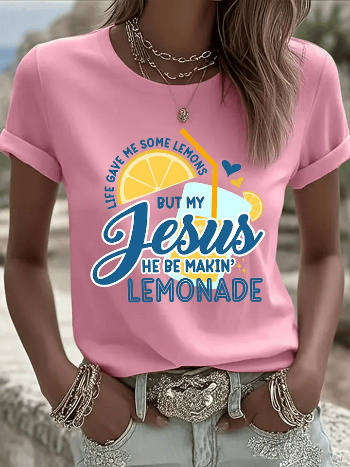 Women's  Life Gave Me Some Lemons, But My Jesus Turned Them Into Lemonade Faith Print  Shirt