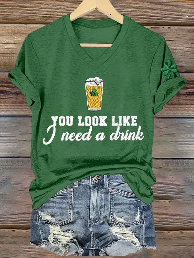 Women's You Look Like I Need A Drink Print V Neck T-shirt