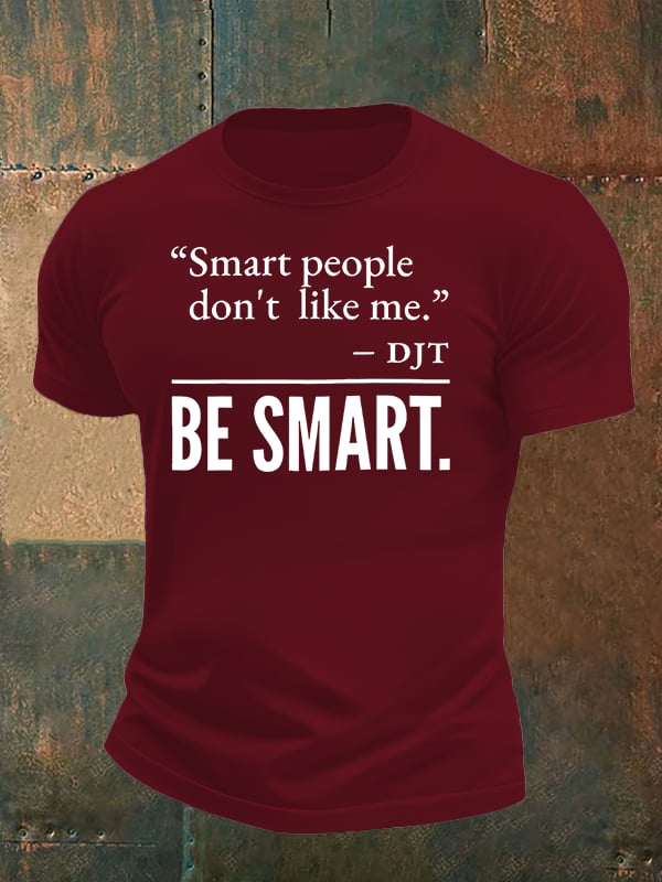 Men's  Smart people don't like me  Printed Casual  T-Shirt
