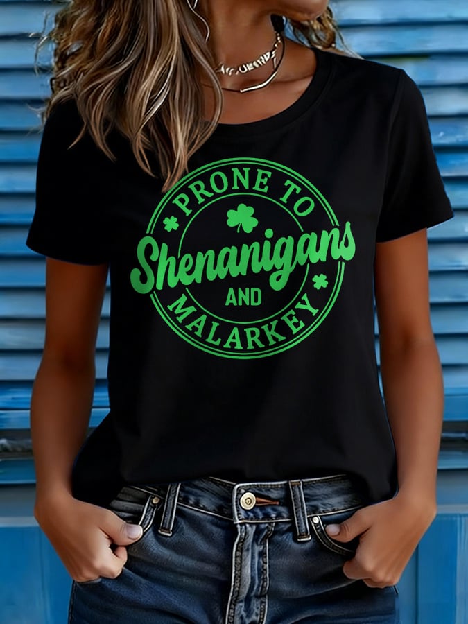 Women's Casual T-shirt with "PRONE TO Shenanigans AND MALARKEY" print