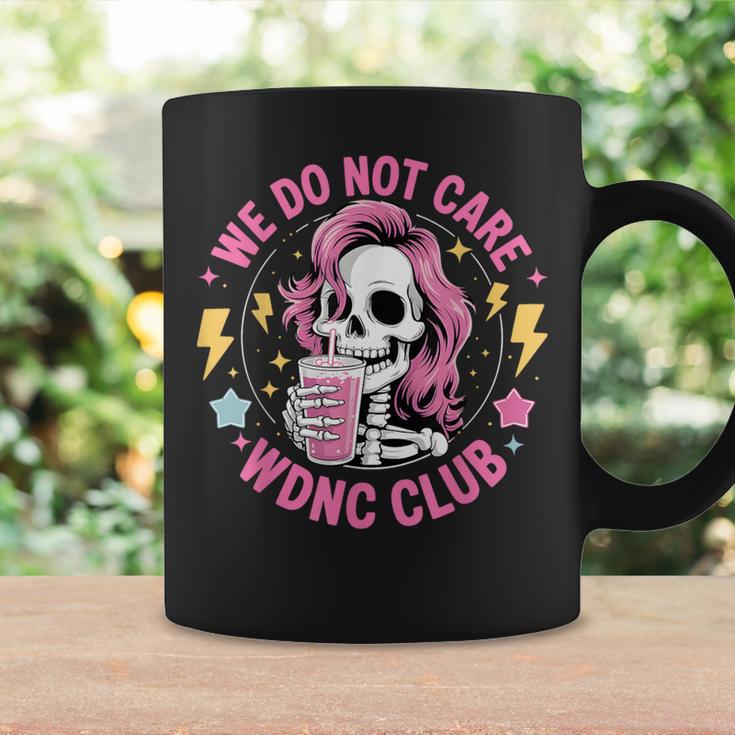 We Do Not Care Wdnc Club Girls Coffee Skeleton Wdnc Coffee Mug