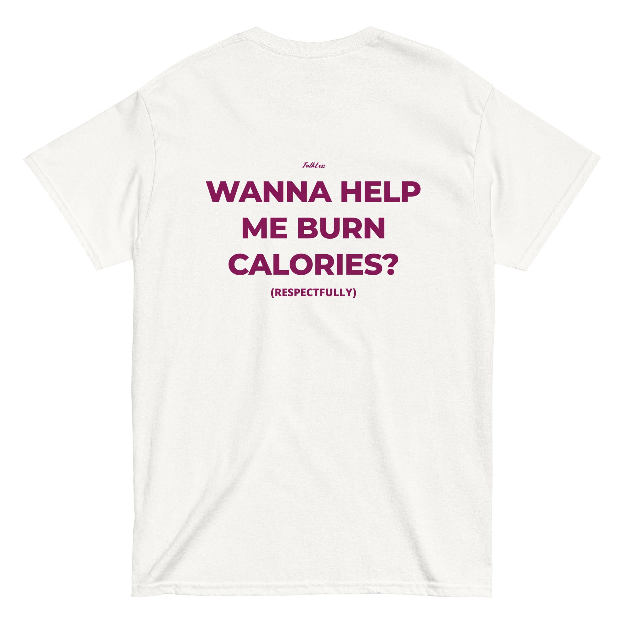 WANNA HELP ME BURN CALORIES? (RESPECTFULLY)